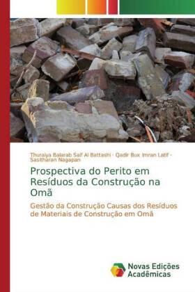 Al Battashi / Imran Latif / Nagapan |  Prospectiva do Perito em Resíduos da Construção na Omã | Buch |  Sack Fachmedien