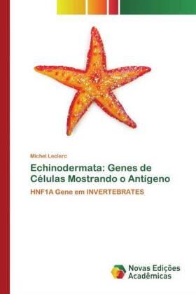 Leclerc |  Echinodermata: Genes de Células Mostrando o Antígeno | Buch |  Sack Fachmedien