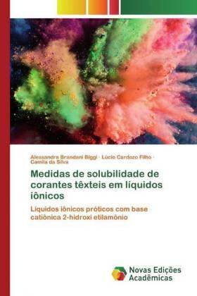 Biggi / Cardozo Filho / Da Silva |  Medidas de solubilidade de corantes têxteis em líquidos iônicos | Buch |  Sack Fachmedien