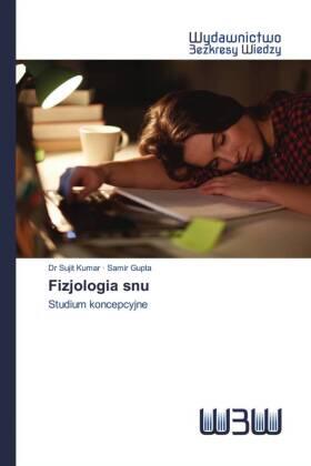 Kumar / Gupta |  Fizjologia snu | Buch |  Sack Fachmedien