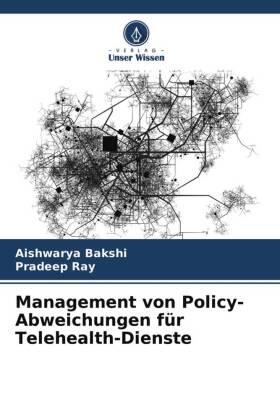 Bakshi / Ray |  Management von Policy-Abweichungen für Telehealth-Dienste | Buch |  Sack Fachmedien