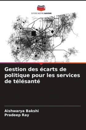 Bakshi / Ray |  Gestion des écarts de politique pour les services de télésanté | Buch |  Sack Fachmedien