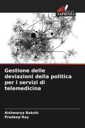 Bakshi / Ray |  Gestione delle deviazioni della politica per i servizi di telemedicina | Buch |  Sack Fachmedien