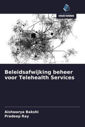 Bakshi / Ray |  Beleidsafwijking beheer voor Telehealth Services | Buch |  Sack Fachmedien