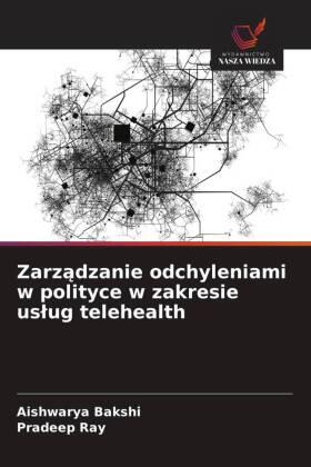 Bakshi / Ray |  Zarz¿dzanie odchyleniami w polityce w zakresie us¿ug telehealth | Buch |  Sack Fachmedien