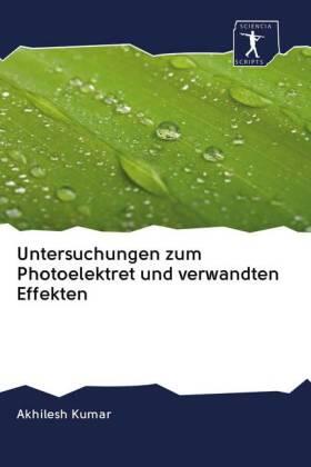 Kumar |  Untersuchungen zum Photoelektret und verwandten Effekten | Buch |  Sack Fachmedien