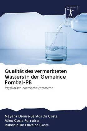 Santos Da Costa / Ferreira / Costa |  Qualität des vermarkteten Wassers in der Gemeinde Pombal-PB | Buch |  Sack Fachmedien