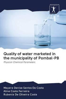 Santos Da Costa / Ferreira / Costa |  Quality of water marketed in the municipality of Pombal-PB | Buch |  Sack Fachmedien