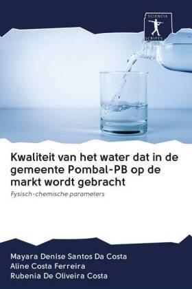 Santos Da Costa / Ferreira / Costa |  Kwaliteit van het water dat in de gemeente Pombal-PB op de markt wordt gebracht | Buch |  Sack Fachmedien