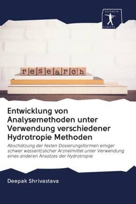 Shrivastava |  Entwicklung von Analysemethoden unter Verwendung verschiedener Hydrotropie Methoden | Buch |  Sack Fachmedien