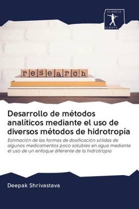 Shrivastava |  Desarrollo de métodos analíticos mediante el uso de diversos métodos de hidrotropía | Buch |  Sack Fachmedien