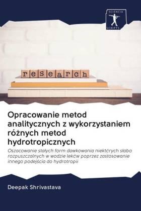 Shrivastava |  Opracowanie metod analitycznych z wykorzystaniem ró¿nych metod hydrotropicznych | Buch |  Sack Fachmedien
