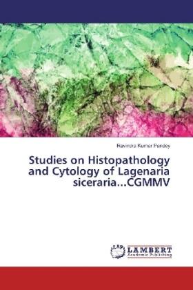 Pandey |  Studies on Histopathology and Cytology of Lagenaria siceraria...CGMMV | Buch |  Sack Fachmedien