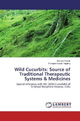 Kumar / Tripathy |  Wild Cucurbits: Source of Traditional Therapeutic Systems & Medicines | Buch |  Sack Fachmedien