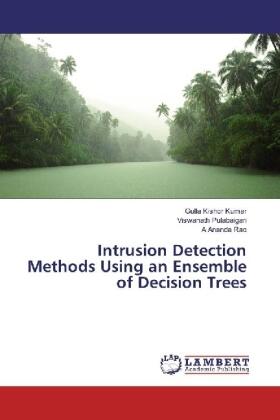Kishor Kumar / Pulabaigari / Ananda Rao |  Intrusion Detection Methods Using an Ensemble of Decision Trees | Buch |  Sack Fachmedien