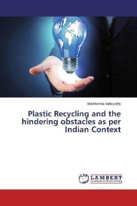 Satapathy |  Plastic Recycling and the hindering obstacles as per Indian Context | Buch |  Sack Fachmedien