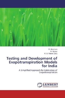 Abraham / Mohan / Rawat |  Testing and Development of Evapotranspiration Models for India | Buch |  Sack Fachmedien