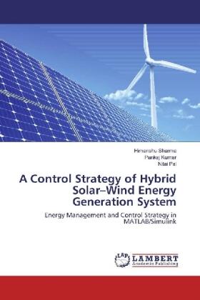 Sharma / Kumar / Pal |  A Control Strategy of Hybrid Solar-Wind Energy Generation System | Buch |  Sack Fachmedien