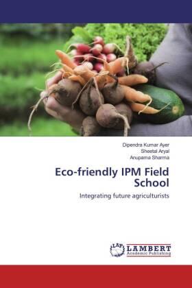 Ayer / Aryal / Sharma |  Eco-friendly IPM Field School | Buch |  Sack Fachmedien