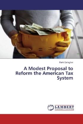 Gallagher |  A Modest Proposal to Reform the American Tax System | Buch |  Sack Fachmedien