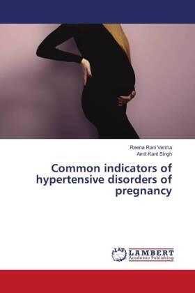 Verma / Singh |  Common indicators of hypertensive disorders of pregnancy | Buch |  Sack Fachmedien