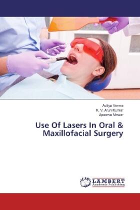 Verma / Kumar / Mowar |  Use Of Lasers In Oral & Maxillofacial Surgery | Buch |  Sack Fachmedien