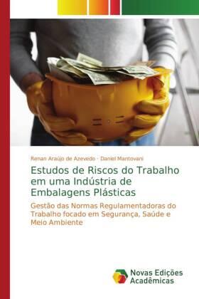 Araújo de Azevedo / Mantovani |  Estudos de Riscos do Trabalho em uma Indústria de Embalagens Plásticas | Buch |  Sack Fachmedien