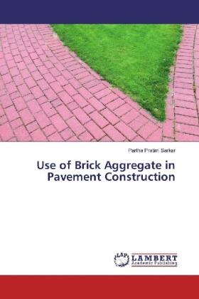 Sarkar |  Use of Brick Aggregate in Pavement Construction | Buch |  Sack Fachmedien