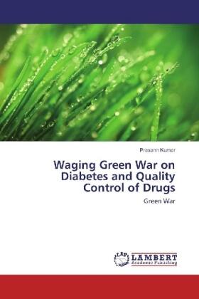 Kumar |  Waging Green War on Diabetes and Quality Control of Drugs | Buch |  Sack Fachmedien