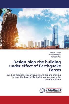 Pawar / Mahajan / Patil |  Design high rise building under effect of Earthquake Forces | Buch |  Sack Fachmedien