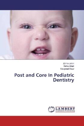 Jabin / Bhati / Kaur |  Post and Core In Pediatric Dentistry | Buch |  Sack Fachmedien