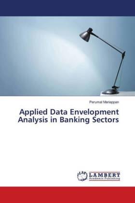 Mariappan |  Applied Data Envelopment Analysis in Banking Sectors | Buch |  Sack Fachmedien
