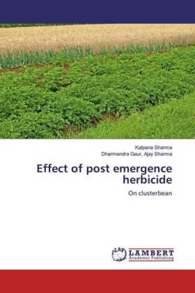 Sharma / Ajay Sharma |  Effect of post emergence herbicide | Buch |  Sack Fachmedien