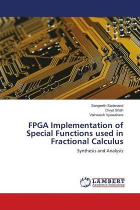Sadanand / Shah / Vyawahare |  FPGA Implementation of Special Functions used in Fractional Calculus | Buch |  Sack Fachmedien