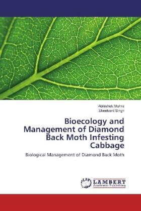 Mishra / Singh |  Bioecology and Management of Diamond Back Moth Infesting Cabbage | Buch |  Sack Fachmedien