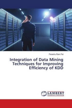 Pal |  Integration of Data Mining Techniques for Improving Efficiency of KDD | Buch |  Sack Fachmedien
