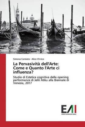 Carniato / Chirico |  La Pervasività dell'Arte: Come e Quanto l'Arte ci influenza? | Buch |  Sack Fachmedien