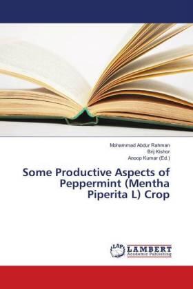 Abdur Rahman / Kishor / Kumar |  Some Productive Aspects of Peppermint (Mentha Piperita L) Crop | Buch |  Sack Fachmedien