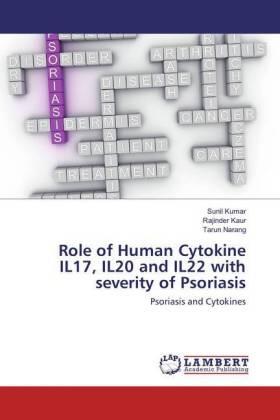 Kumar / Kaur / Narang |  Role of Human Cytokine IL17, IL20 and IL22 with severity of Psoriasis | Buch |  Sack Fachmedien