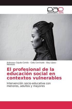 Cejudo-Cortés / Corchuelo / López-Meneses |  El profesional de la educación social en contextos vulnerables | Buch |  Sack Fachmedien