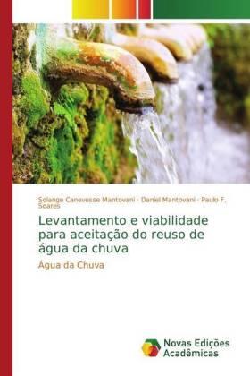 Canevesse Mantovani / Mantovani / Soares |  Levantamento e viabilidade para aceitação do reuso de água da chuva | Buch |  Sack Fachmedien