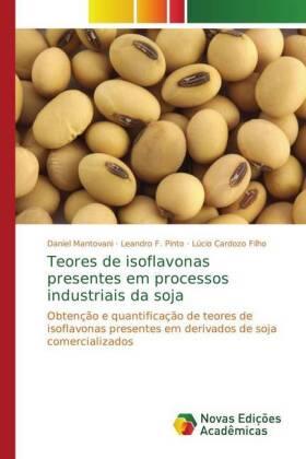 Mantovani / F. Pinto / Cardozo Filho |  Teores de isoflavonas presentes em processos industriais da soja | Buch |  Sack Fachmedien