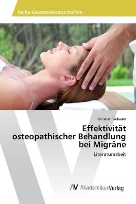 Gebauer |  Effektivität osteopathischer Behandlung bei Migräne | Buch |  Sack Fachmedien