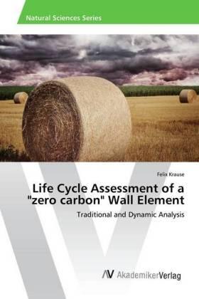 Krause |  Life Cycle Assessment of a "zero carbon" Wall Element | Buch |  Sack Fachmedien