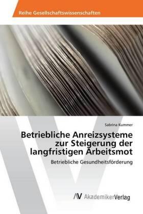 Kummer |  Betriebliche Anreizsysteme zur Steigerung der langfristigen Arbeitsmot | Buch |  Sack Fachmedien