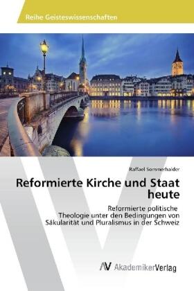 Sommerhalder |  Reformierte Kirche und Staat heute | Buch |  Sack Fachmedien