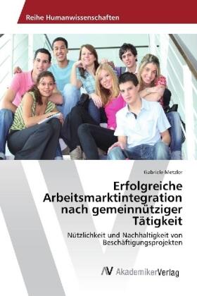Metzler |  Erfolgreiche Arbeitsmarktintegration nach gemeinnütziger Tätigkeit | Buch |  Sack Fachmedien
