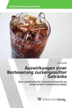 Arnold |  Auswirkungen einer Besteuerung zuckergesüßter Getränke | Buch |  Sack Fachmedien