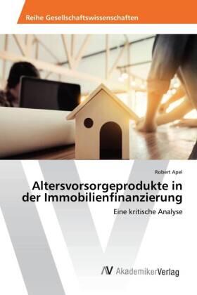Apel |  Altersvorsorgeprodukte in der Immobilienfinanzierung | Buch |  Sack Fachmedien