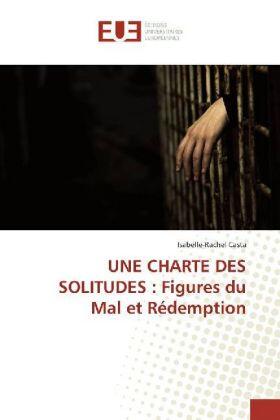 Casta |  UNE CHARTE DES SOLITUDES : Figures du Mal et Rédemption | Buch |  Sack Fachmedien